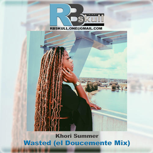 Khori Summer - Wasted (RB Skull EL Doucemente Mix)