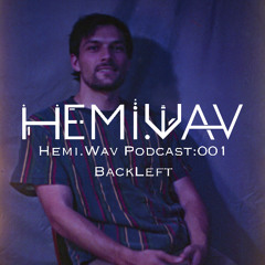 Hemi.Wav Podcast 001: BackLeft