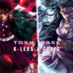 K-LEX5 & CERES - TOXIC BASS (Official Audio)