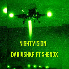 Night Vi$ion ( ft shenox )