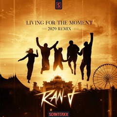 Ran - D - Living For The Moment (2020 Remix)
