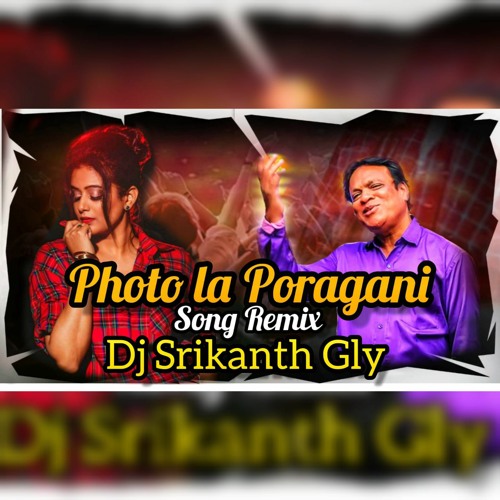 Photo La Poragani New Song Clement Anna Remix By Dj Srikanth Gly