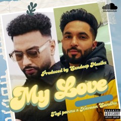 MY LOVE|TEGI PANNU X NAVAAN SANDHU  |PUNJABI SONGS .mp3