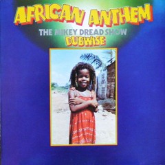 Mikey Dread – African Anthem (The Mikey Dread Show Dubwise) (1979)