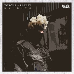 Torcha & Rakjay - Bandito (Rakjay Remix) (LOCUS034)