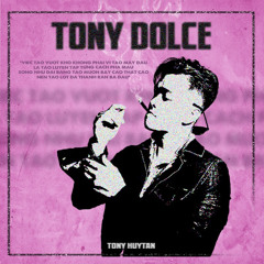 Tony Dolce - Tony HuyTan
