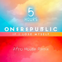 OneRepublic, Alesso - If I Lose Myself (5HOURS AfroHouse Remix)