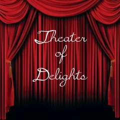 Theater of Delights Episode 1