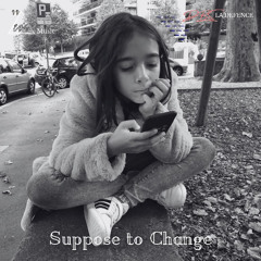 Suppose to Change *Free Download