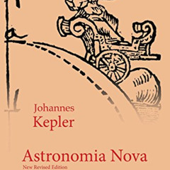 Get KINDLE 📙 Astronomia Nova by  Johannes Kepler &  William H. Donahue [KINDLE PDF E