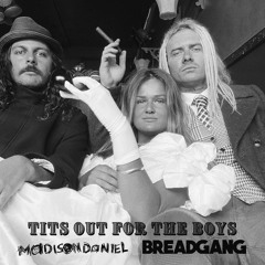 Tits Out For The Boys (Bread Gang Remix)