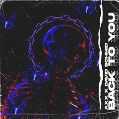 AXX x DAVID SCHMID - BACK TO YOU