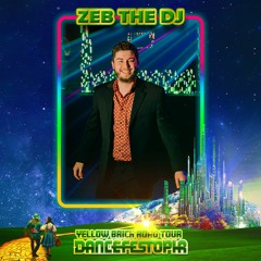 Zeb The DJ - LIVE SET - Dancefestopia Yellow Brick Road Tour