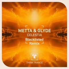 Metta & Glyde - Celestia (Blacklisted Remix) FREE DOWNLOAD