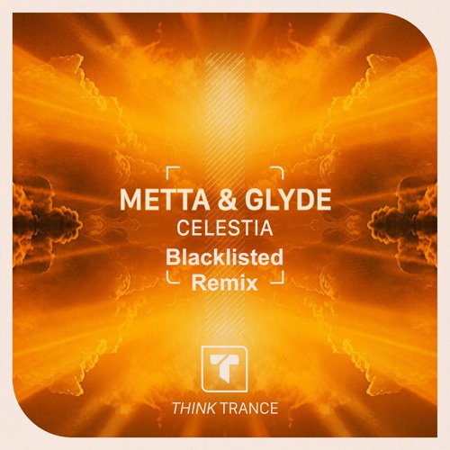 Metta & Glyde - Celestia (Blacklisted Remix) FREE DOWNLOAD