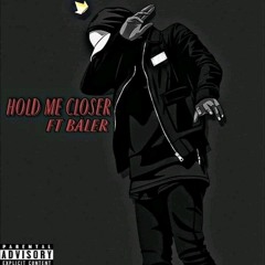 Hold Me Closer feat Baler.mp3