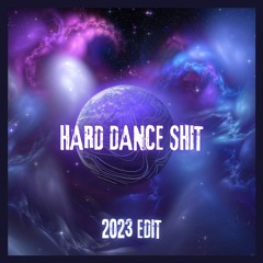 Hard Dance Shit 2023 Edit