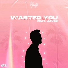 Niicap - Wasted You (feat. Jayde)
