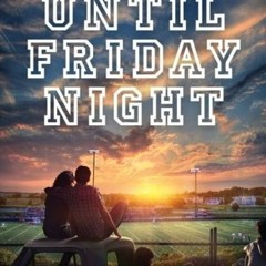 Read/Download Until Friday Night BY : Abbi Glines