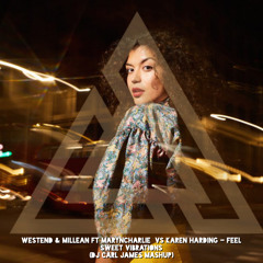 Westend & Millean Ft MarynCharlie  Vs Karen Harding - Feel Sweet Vibrations (DJ Carl James Mashup)