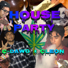 “House Party” - C-Dawg X Cleon