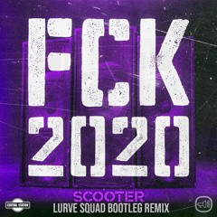 FCK 2020 (Lurve Squad DnB Bootleg Remix)
