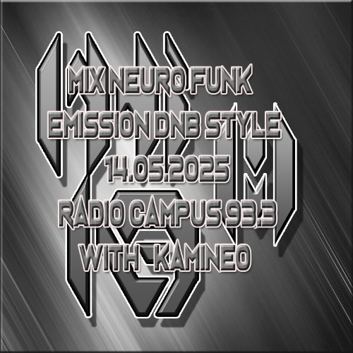 Mix Neuro Funk émission DNB Style radio campus 14.05.2025 with kamineo sound cloud