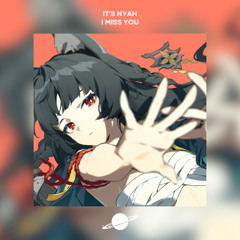 It's Nyah - I Miss You [AnotherXtremeWorld Release]