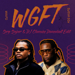 Gunna ft Burna Boy - wgft (Serg Sniper & DJ Chemics Dancehall Edit)