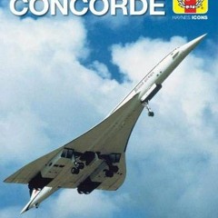 [READ] EBOOK 🎯 Aerospatiale/BAC Concorde (Haynes Icons) by  David Leney &  David Mac