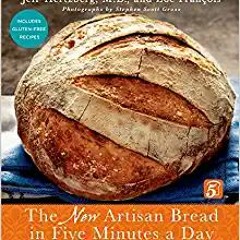 Books⚡️Download❤️ The New Artisan Bread in Five Minutes a Day: The Discovery That Revolutionizes Hom