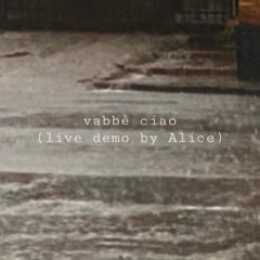 vabbè ciao (live demo brutta)
