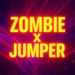 ZOMBIE X JUMPER ( CLEMS REMIX)