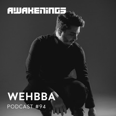 Awakenings Podcast #094 - Wehbba