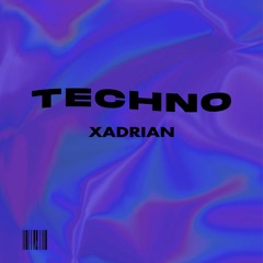 Xadrian - Techno (Original Mix)