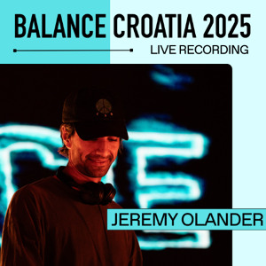 Jeremy Olander: Live From Balance Croatia 2025