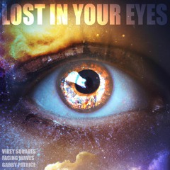 Vibey Squares, Facing Waves, Gabby Patrice - Lost In Your Eyes