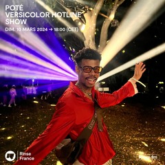 Poté Versicolor Hotline Show - 10 Mars 2024