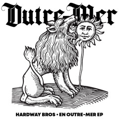 PREMIERE: Hardways Bros - Mamman Brigitte [Outre Mer]