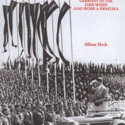 Read [EPUB KINDLE PDF EBOOK] Child of Hitler: Germany in the Days When God Wore a Swastika by  Alfon