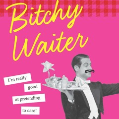 PDF✔read❤online The Bitchy Waiter: Tales, Tips & Trials from a Life in Food Service