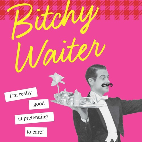 PDF✔read❤online The Bitchy Waiter: Tales, Tips & Trials from a Life in Food Service