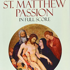 [Download] EPUB 📌 St. Matthew Passion in Full Score (Dover Choral Music Scores) by