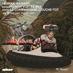 MABOUL BASMATI mode FRENCH VORTEX #43 invite LE COMMANDANT COUCHE-TOT - 27 Janvier 2022