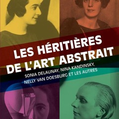 Chemins d'histoire-Héritières de l'art abstrait, avec J. Verlaine-09.03.25