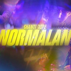 Shanti Dope - Normalan
