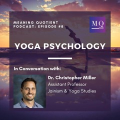 #08 Yoga Psychology with Dr. Chris Miller