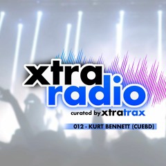 XtraRadio - 012 - Kurt Bennett (Cuebd Records)
