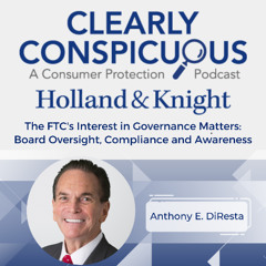 The FTC's Interest in Governance Matters: Board Oversight, Compliance and Awareness