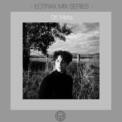 EOTRAX MIX SERIES: #05 Meta